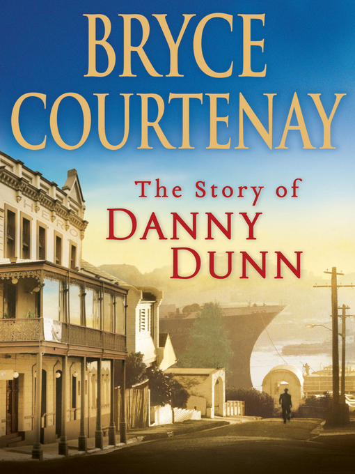 Title details for The Story of Danny Dunn by Bryce Courtenay - Available